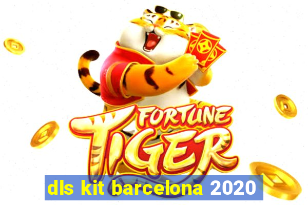 dls kit barcelona 2020